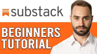 Substack Tutorial 2024 (Substack For Beginners Tutorials)