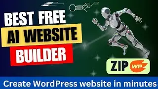 Free AI website Builder | How To Create AI WordPress Websites | ZipWP Tutorial