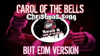 Christmas song | Carol of the bells (Navis B bootleg)