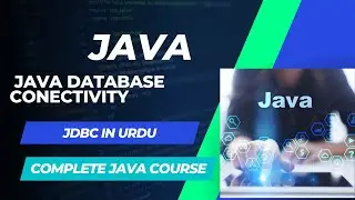 JDBC Tutorial: Getting Started with Java Database Connectivity | java database connectivity In Urdu