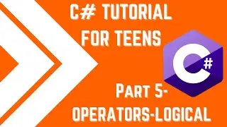 C# for Teens Pt.5 - Logical Operators | ithahu