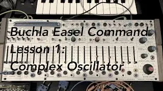 Buchla 208c Easel Command tutorial Lesson 1: Complex Oscillator