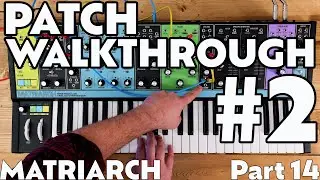 Patch Walkthrough #2 "Neon Crush" | Part 14 | Moog Matriarch Tutorial