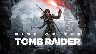 [吉掰米] 古墓奇兵-崛起 Rise of the Tomb Raider (1)