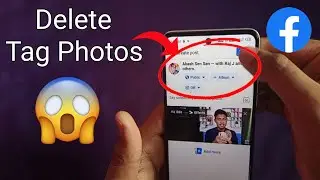 How To Delete Tag Photos On Facebook 2023