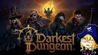 Лучшая игра — Darkest Dungeon — Прохождение #2