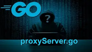 Coding - Simple Proxy Server || Offensive GO Tutorial 2021