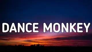 Tones And I - Dance Monkey (Lyrics)