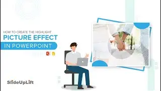 How To Create the Highlight Picture Effect In PowerPoint | PowerPoint Tutorial | SlideUpLift