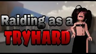 Raiding as a tryhard in Da hood (Funny must watch!!)