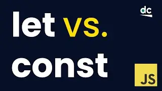 Let vs. Const in JavaScript  - Whats the Difference?