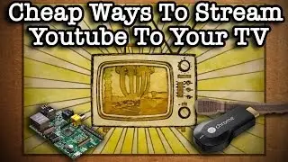 Cheap Ways To Wirelessly Stream Youtube To Your TV