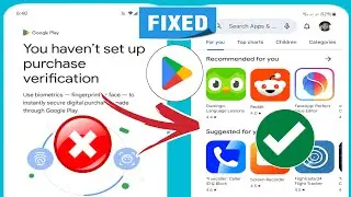 Paano Ayusin ang Hindi Mo Na-set up na Problema sa Pag-verify ng Pagbili sa Play Store (2024)