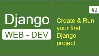 Django #2: How to create and run first Django project