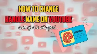 YouTube Handle: How To Change YouTube Handle Name