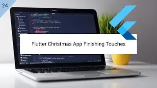 Flutter Christmas App Finishing Touches - 25 Days Of Flutter