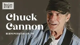 Chuck Cannon - RLRM Podcast Ep. 79