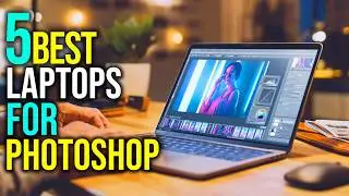 ✅Top 5: Best Laptops For Photoshop in 2025 - The Best Laptops For Photoshop {Reviews}