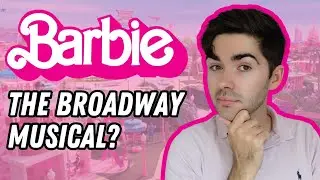 will there be a Barbie musical on Broadway?