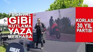 Festival Gibi Kutlama. Korlas 30. Yıl ve Yaza Merhaba Partisi