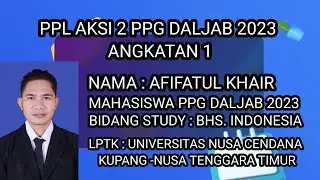 PPL Aksi 2 PPG DALJAB 2023 Angkatan  1-LPTK Universitas Nusa Cendana-Kupang-Nusa Tenggara Timur