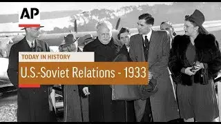 U.S.-Soviet Diplomatic Relations - 1933 | Today In History | 16 Nov 17