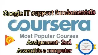 Assemble a Computer Google IT Support Coursera Quiz-2 Assignment Solution- IT Support Fundamental.