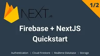 NextJS Firebase QuickStart - Authentication, Cloud FireStore, Realtime Database, Storage (1/2)