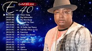 E-40 - Greatest Hits 2022 | TOP 100 Songs of the Weeks 2022 - Best Playlist Full Album