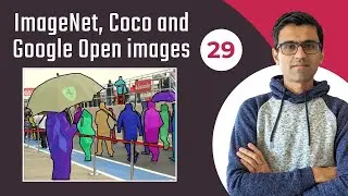 Popular datasets for computer vision: ImageNet, Coco and Google Open images | Deep Learning 29