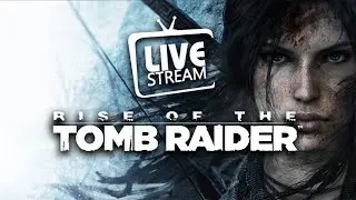 Прохождение Rise of the Tomb Raider ||С Вебкой|Донат от 1 рубля|Разыгрываю скины на 50 подписчиков!