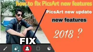 fix PicsArt new features and new update for Fix 2018 new features