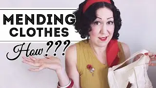 MENDING CLOTHES… HOW TO KNOW WHAT TO DO to fix your clothes! Should I darn or should I patch?