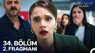 Hudutsuz Sevda 34. Bölüm 2. Fragmanı | Sezon Finaliyle 30 Mayıs Perşembe NOWda!