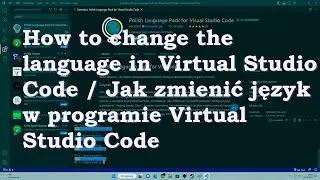 How to change the language in VS Code? / Jak zmienić język w programie Virtual Studio Code?