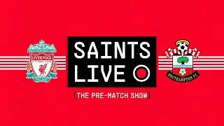 SAINTS LIVE: The Pre-Match Show | Liverpool vs Southampton