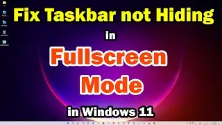 How to Fix Taskbar not Hiding in Fullscreen Mode in Windows 11 PC or Laptop