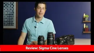 Review: Sigma Cine Lenses