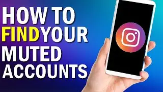 How To Find Your Muted Account On Instagram