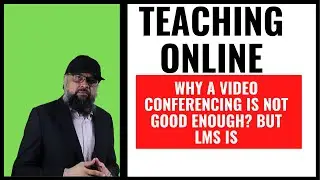 Which Software to Use for Online Teaching Video Conferencing or LMS