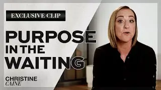 Christine Caine: Purpose in the Waiting | Motivation to Hold On Through Fear, Doubt & Discouragement