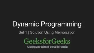 Dynamic Programming | Set 1 (Solution using Memoization) | GeeksforGeeks