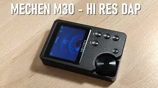 Mechen M30 Review - Hi-Res DAP under $100