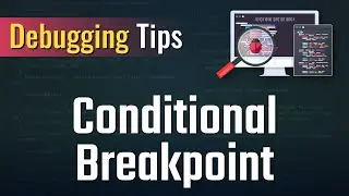 Debugging Tips - Conditional Breakpoint