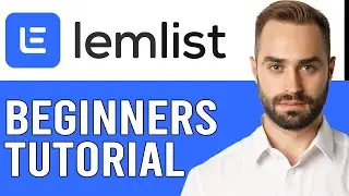 Lemlist Tutorial 2024 | How To Set Up & Use Lemlist (Step-By-Step)