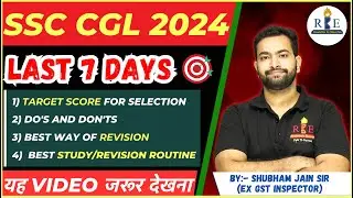 SSC CGL 2024 Last 7 Days Strategy| Target Score| Daily Routine| Do's & Don'ts 🔥 by Shubham Sir