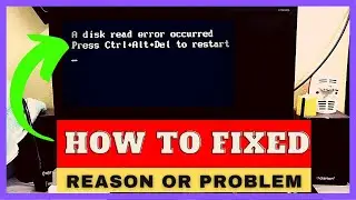 Fixed – A Disk Read Error Occurred Press Ctrl + Alt + Del To Restart In Windows 10 & Windows 7 🔥