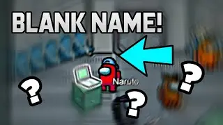 How To Get A BLANK NAME In Among Us | How To Get NO NAME In Among Us