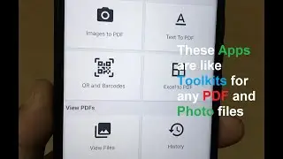 These Apps are like Toolkits for any PDF and Photo files.