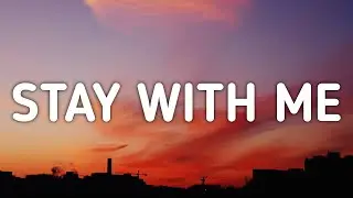 Sam Smith - Stay with Me (Lyrics)